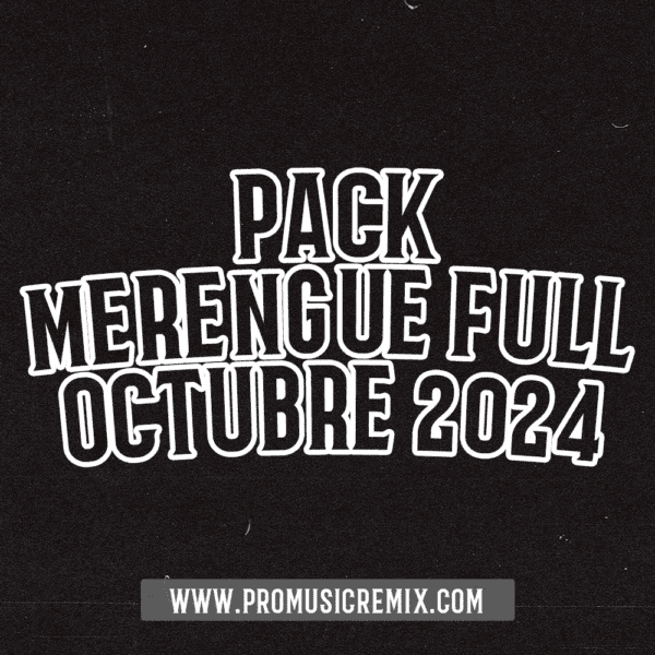 MERENGUE FULL OCTUBRE 2024 - 204 TRACKS
