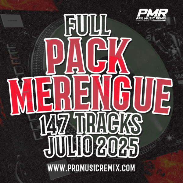 FULL PACK MERENGUE JULIO 2025 – 147 TRACKS