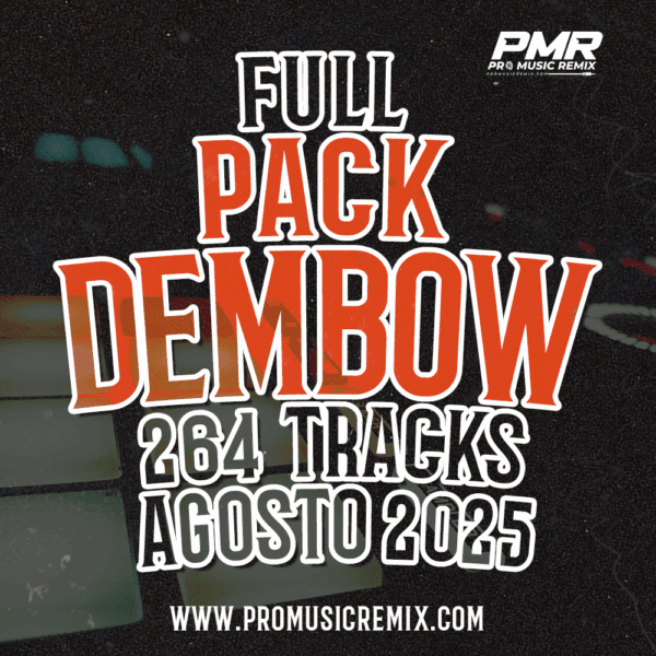FULL PACK DEMBOW - 264 TRACKS - AGOSTO 2025